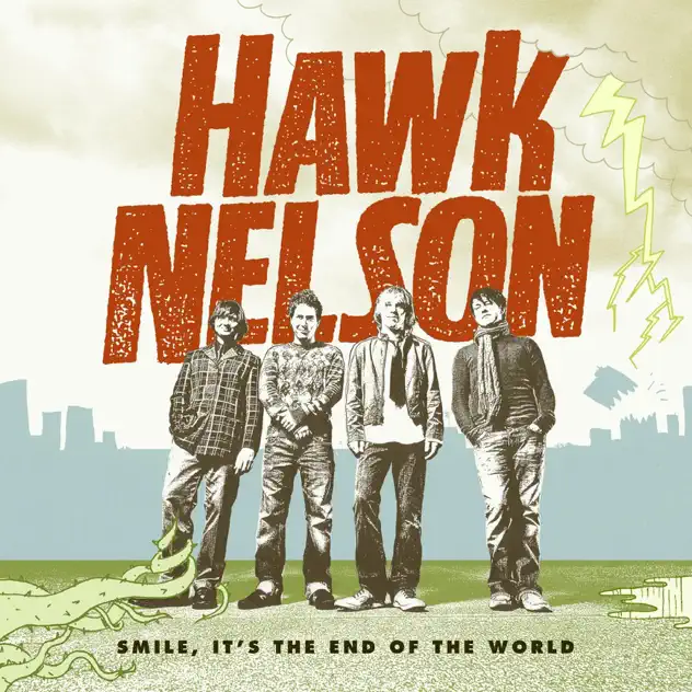 Hawk Nelson – Smile, It’s the End of the World (2006)
