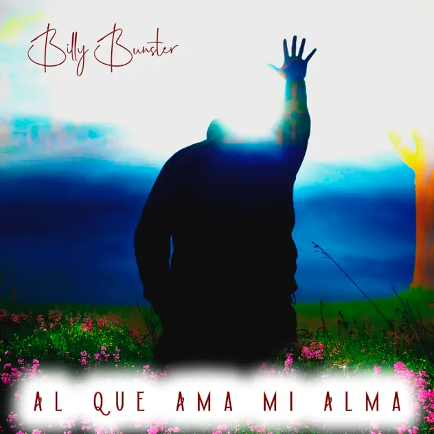 Billy Bunster – Al Que Ama Mi Alma (2024)