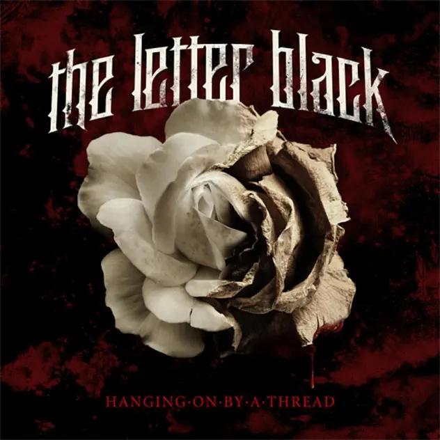 The Letter Black – Hanging On By A Thread (2010)