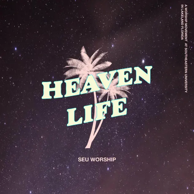 SEU Worship – Heaven Life (Live) (2018)