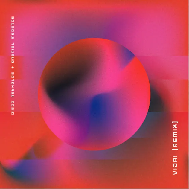 Diego Reynolds & Gabriel Mederos – Vida! (Remix) (2022)
