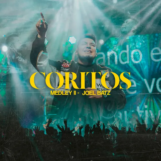 Joel Batz – Coritos Medley Ii (Veras la Gloria de Dios, una Mirada de Fé, Viva el Rey, Hay Libertad, el Gozo del Señor, Hay Poder, No Hay Dios Tan Grande Como Tú, Este Es el Cristo, Pon Aceite en Mi Vida Señor) (2024)