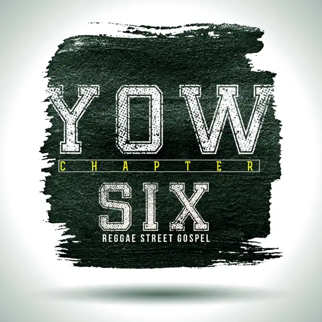 Yow Chapter Six Reggae Street Gospel (2015)