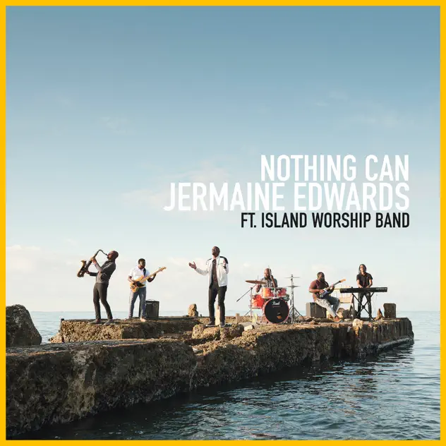 Jermaine Edwards – Nothing Can (feat. Island Worship Band) (2022)