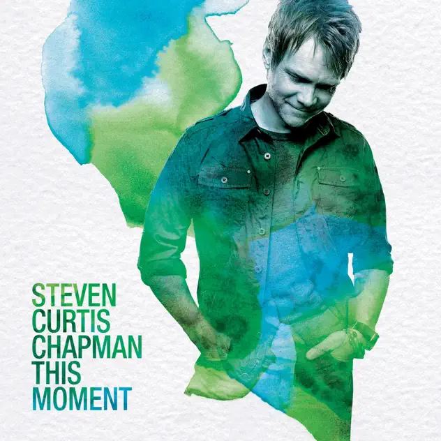 Steven Curtis Chapman – This Moment (2007)