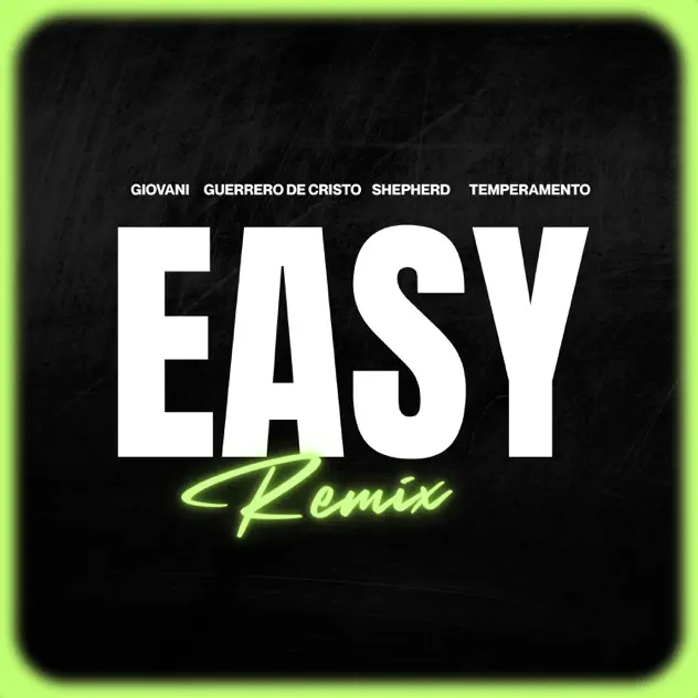 Giovani, Shepherd & Guerrero De Cristo – EASY (feat. Temperamento) [REMIX] (2025)