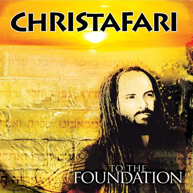Christafari – To the Foundation (2007)