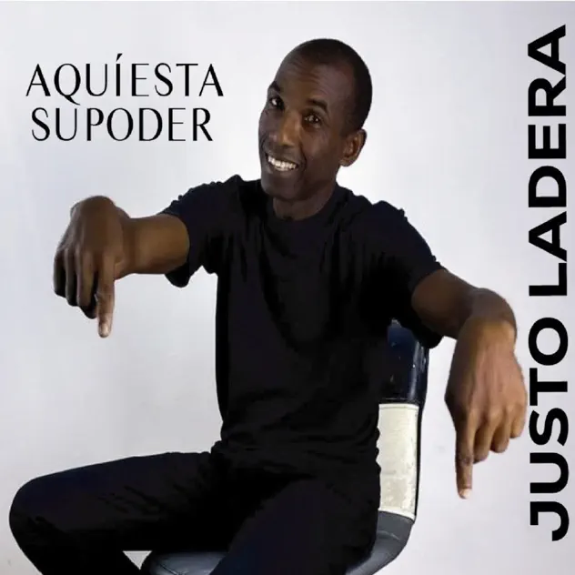JUSTO LADERA – Aquí Está Su Poder (2025)