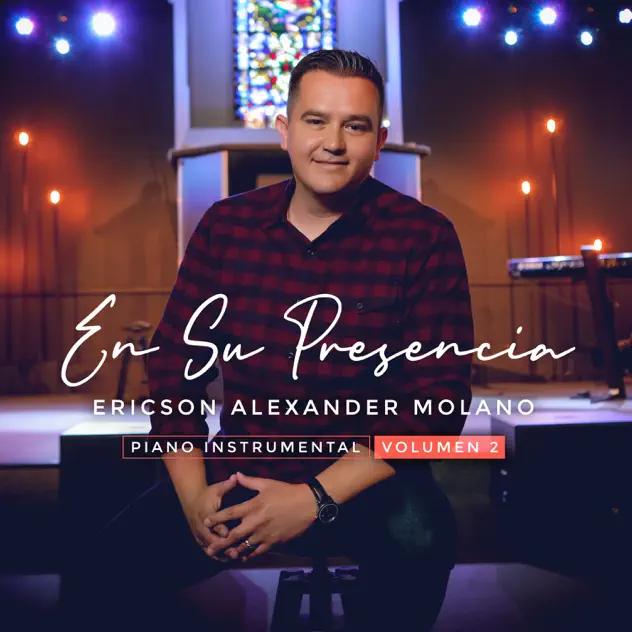 Ericson Alexander Molano – En Su Presencia, Vol 2: Piano Instrumental (2020)