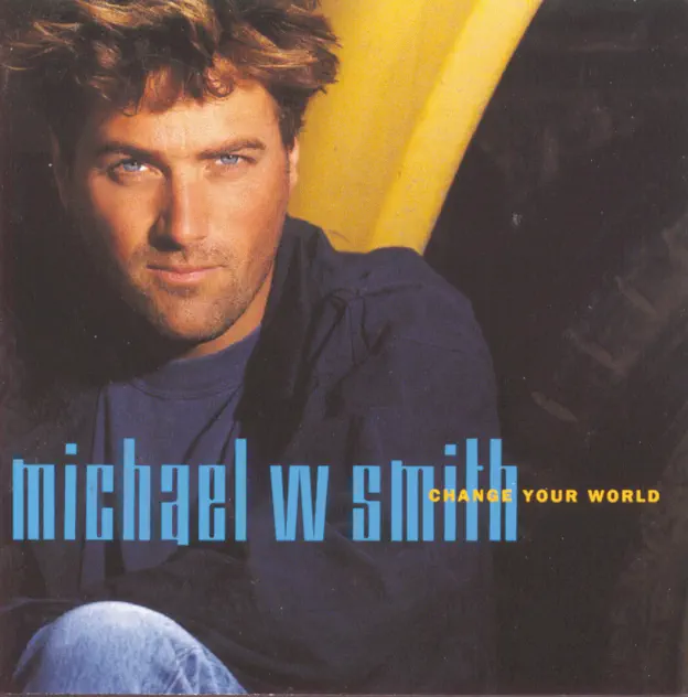 Michael W. Smith – Change Your World (1992)