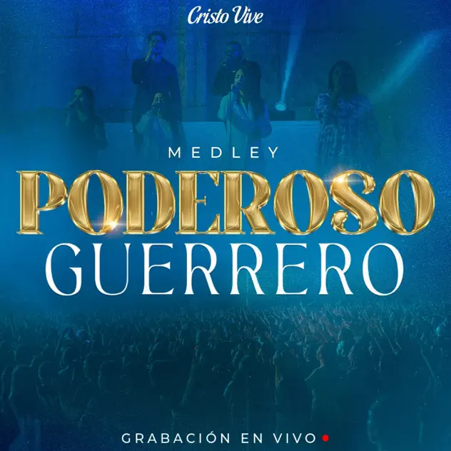 Cristo Vive – Medley Poderoso Guerrero (En Vivo) (2025)