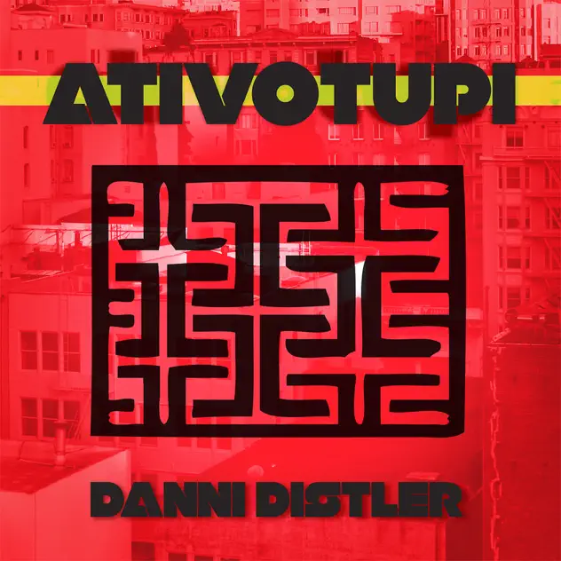 Danni Distler – Ativo Tupi (2012)