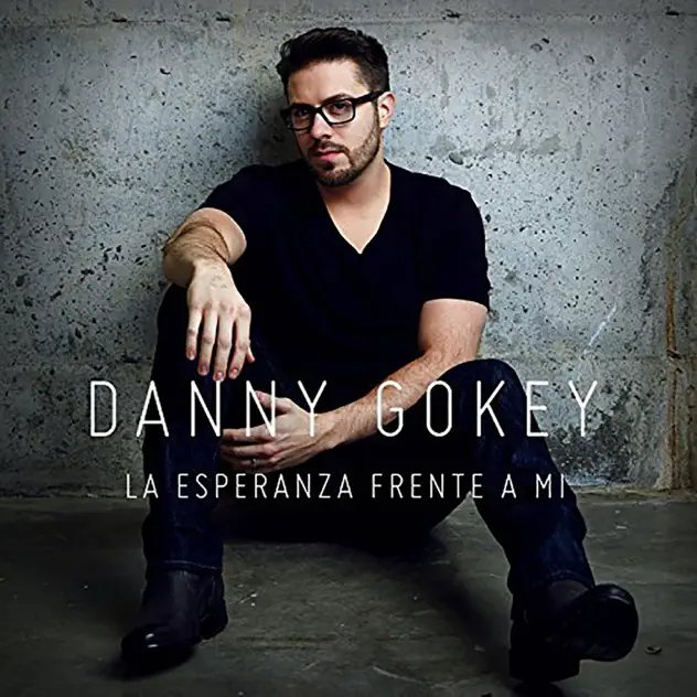 Danny Gokey – La Esperanza Frente a Mi (2016)