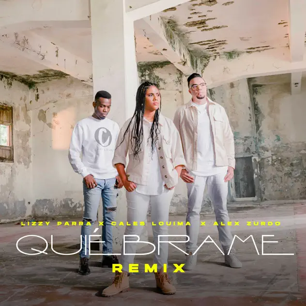 Lizzy Parra, Cales Louima & Alex Zurdo – Quiébrame (Remix) (2021)