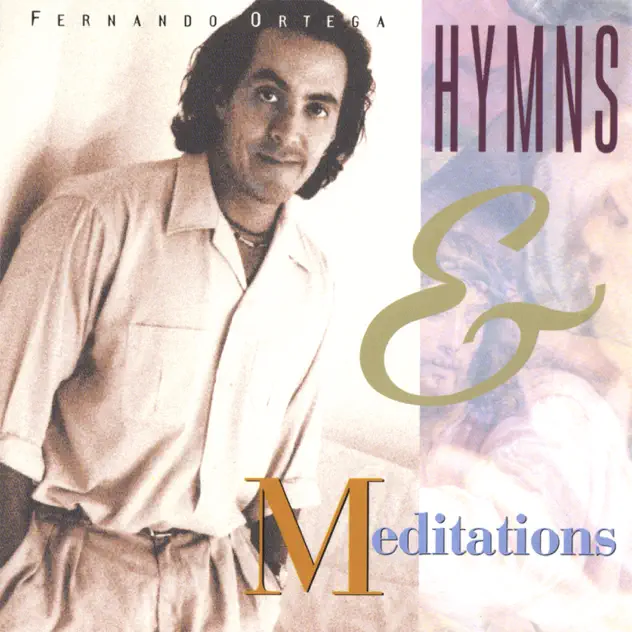 Fernando Ortega – Hymns & Meditations (1994)