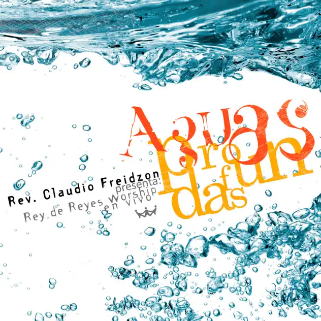Iglesia Rey de Reyes & Claudio Freidzon – Aguas Profundas (2007)
