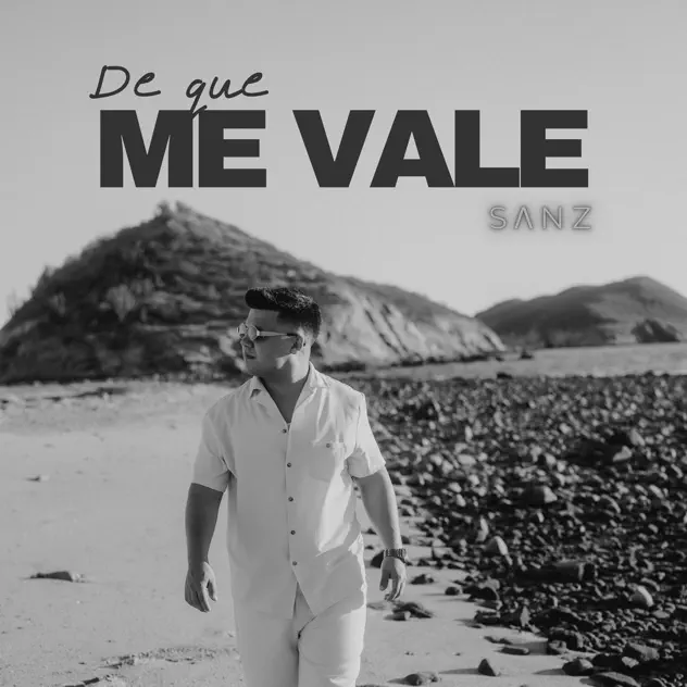 Sanz – De Que Me Vale (2025)