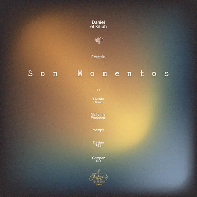Daniel el Killah – Son Momentos (feat. Yompy, Davian728, Campaz RD, Fresita Clown & Mailo The Producer.) (2025)