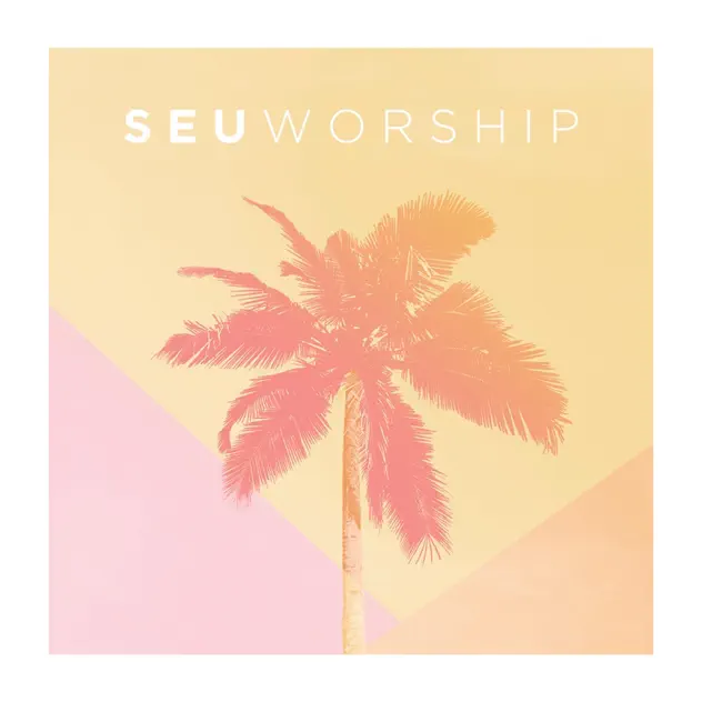 SEU Worship – SEU Worship (Live) (2017)