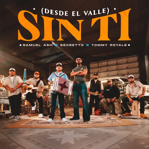 Samuel ASH, Secretto & Tommy Royale – Sin Ti (Desde El Valle) (2026)