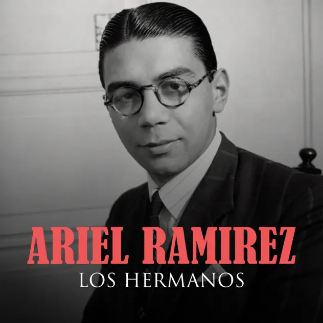 Ariel Ramírez – Los Hermanos (feat. Mercedes Sosa) (2026)