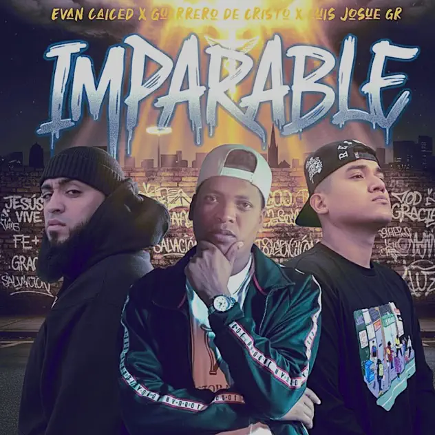 Evan Caiced, Guerrero de Cristo & Luis Josue GR – Imparable (2026)