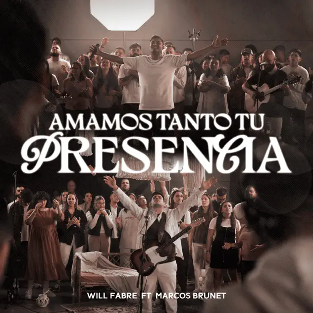 Will Fabre & Marcos Brunet – Amamos tanto tu presencia (2024)
