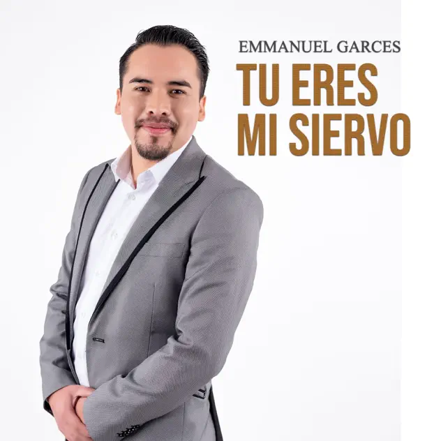 Emmanuel Garcés – Tu Eres Mi Siervo (2022)