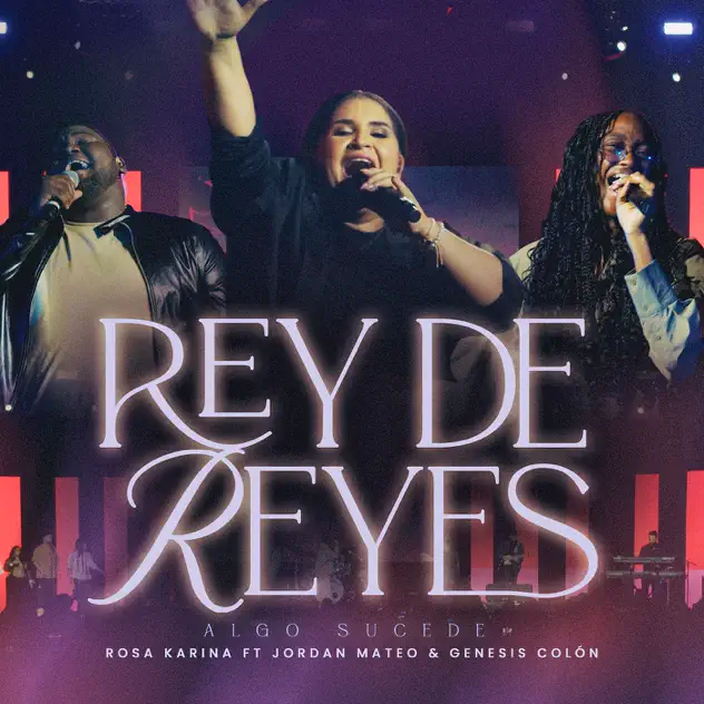 Rosa Karina – Rey De Reyes (feat. Jordan Mateo & Génesis Colón) (2026)