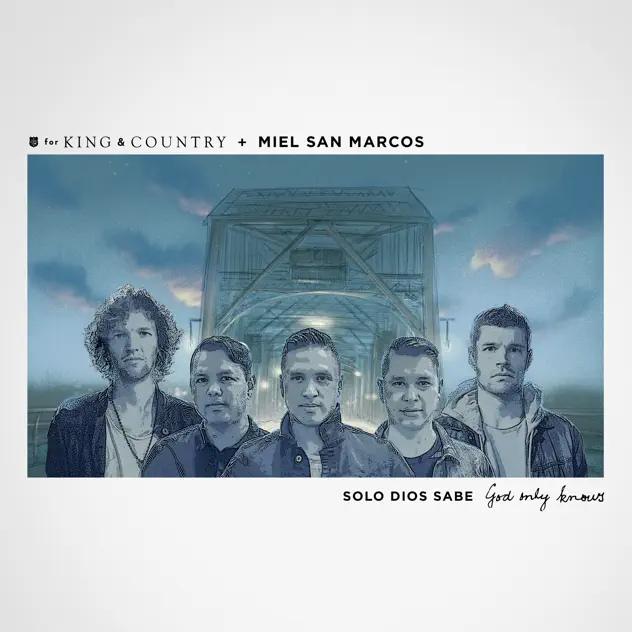 For KING & COUNTRY & Miel San Marcos – Solo Dios Sabe (God Only Know) (2019)