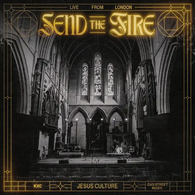 Jesus Culture – Send The Fir: Live From London (2025)