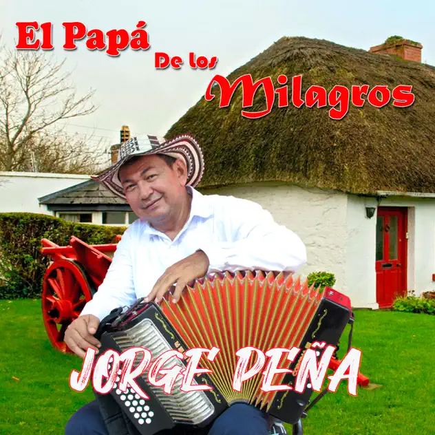Jorge Peña – El Papá de los Milagros (2021)