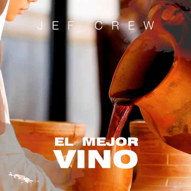 JEF Crew – El Mejor Vino (2018)