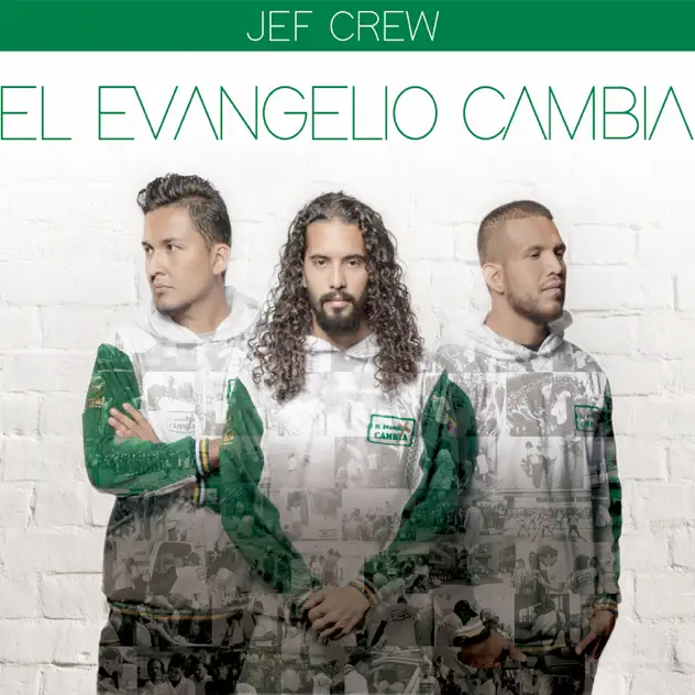 JEF Crew – El Evangelio Cambia (2018)