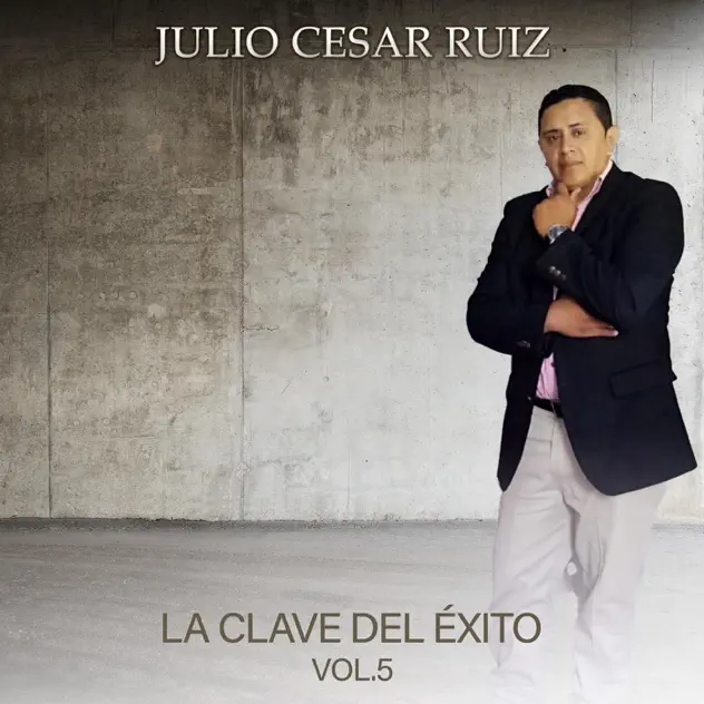 Julio Cesar Ruíz – La Clave del Éxito, Vol. 5 (2021)