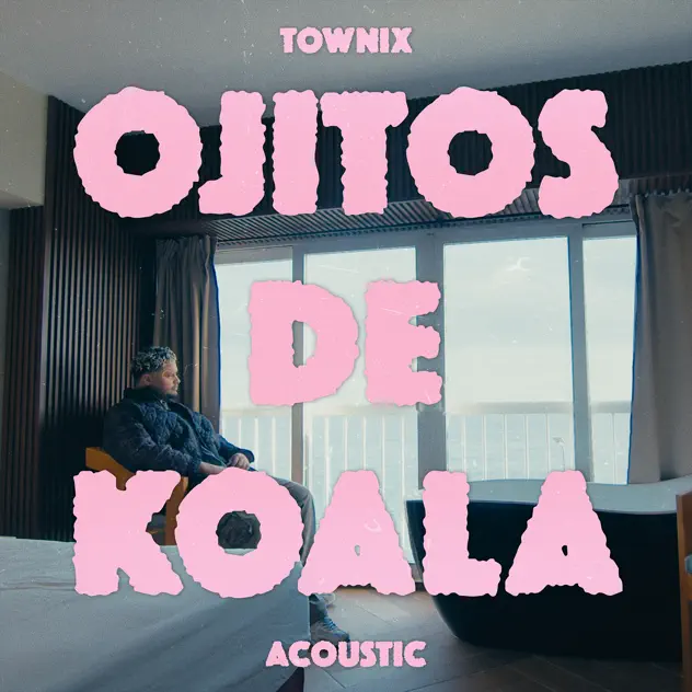 Townix – Ojitos de Koala (Acoustic) (2026)