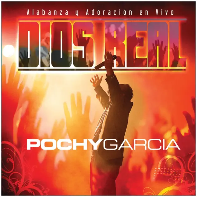 Pochy Garcia – Dios Real (En Vivo) (2014)