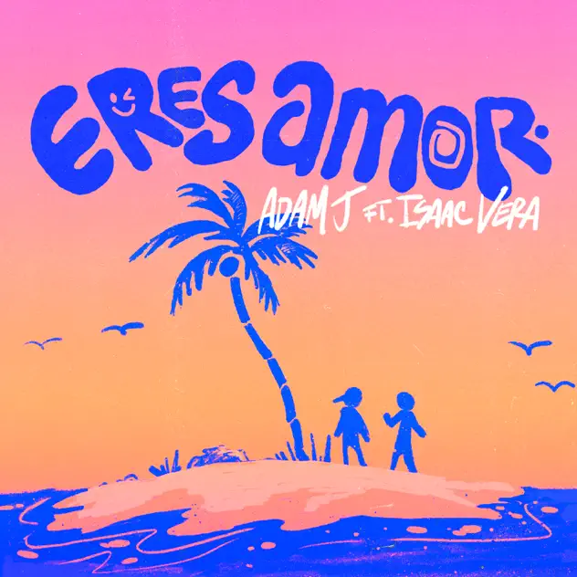 Adam J – Eres Amor (feat. Isaac Vera) (2026)