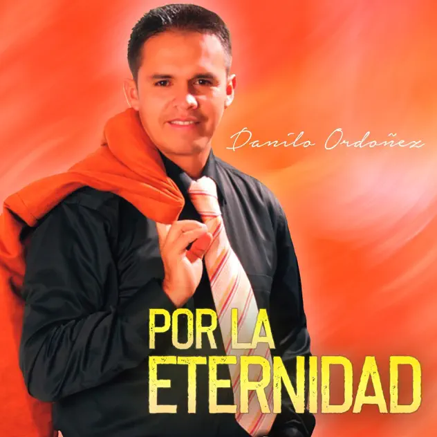Danilo Ordoñez – Por la Eternidad (2009)