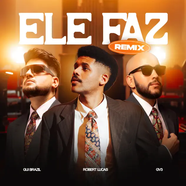 Gui Brazil, GV3, Robert Lucas & Urban Music – Ele Faz (Remix) (2026)