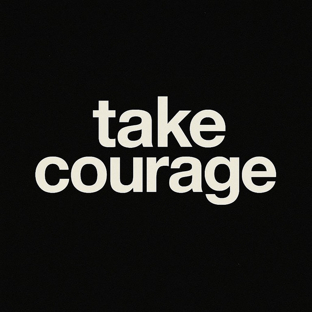 Take Courage