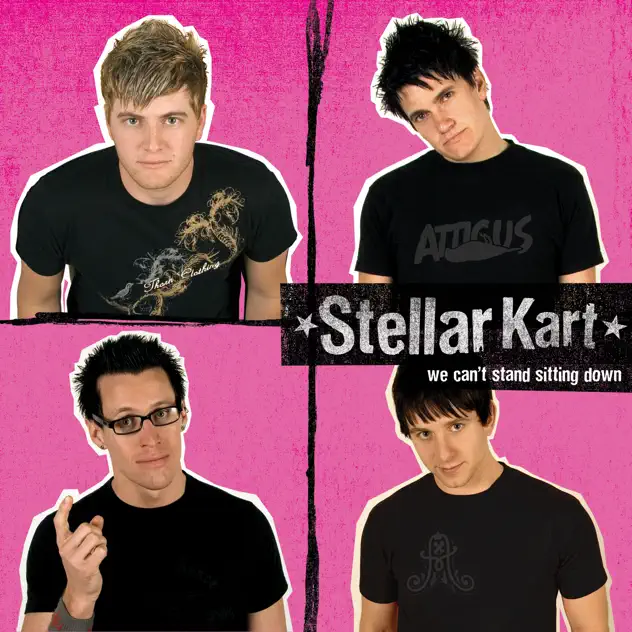 Stellar Kart – We Can’t Stand Sitting Down (2006)
