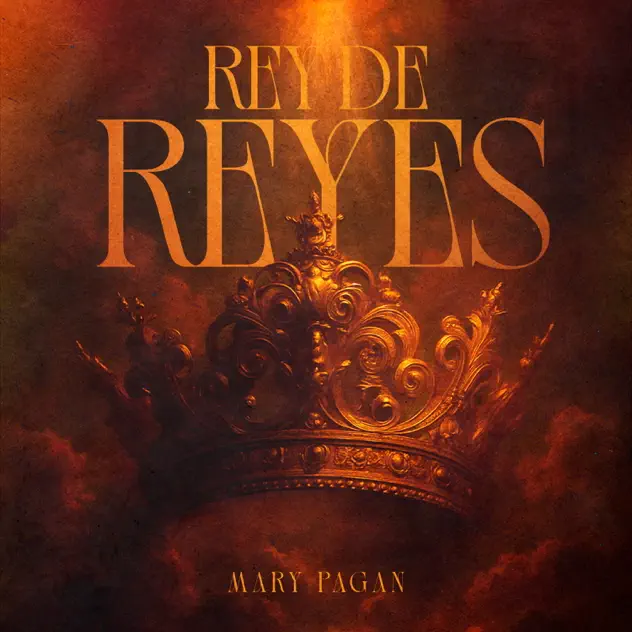 Mary Pagan – Rey de Reyes (2025)