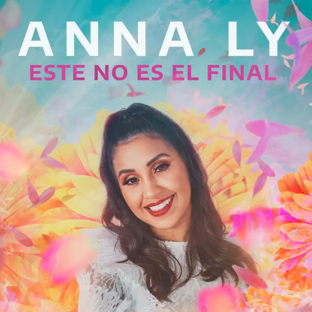 Anna Ly – Este no es el Final (2021)