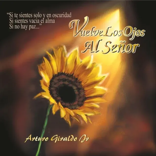 Arturo Giraldo Jr. – Vuelve los Ojos al Señor (2000)