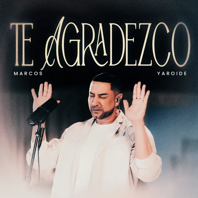 Marcos Yaroide – Te Agradezco (2026)