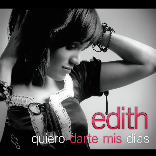 Edith Sanchez – Quiero Darte Mis Dias (2008)
