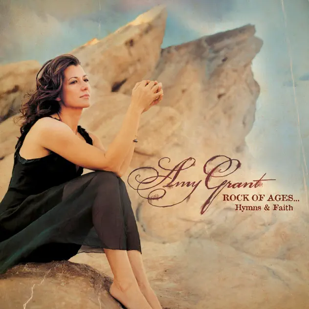 Amy Grant – Rock Of Ages…Hymns & Faith (2005)