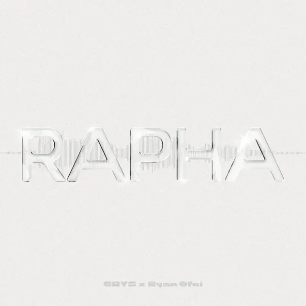 CRYS & Ryan Ofei – RAPHA (2025)