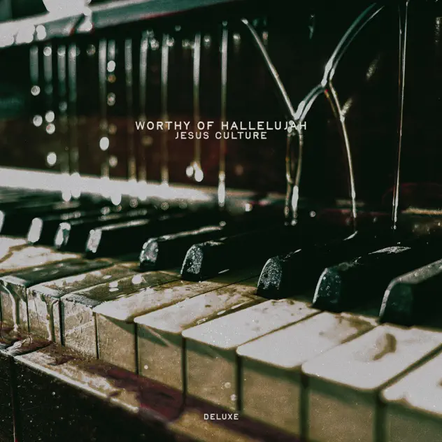 Jesus Culture – Worthy Of Hallelujah (Deluxe) (2025)